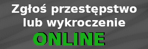 Zgłoś przestępstwo lub wykroczenie ONLINE !