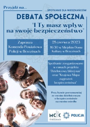 plakat przedstawiający zaproszenie na debatę. Na niebieskim tle tytuł debaty I Ty masz wpływ na swoje bezpieczeństwo.